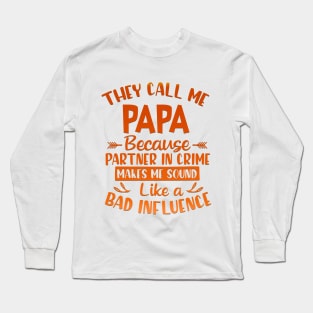 They Call Me Papa Long Sleeve T-Shirt